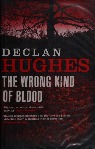 Declan Hughes: The wrong kind of blood (2006, John Murray)