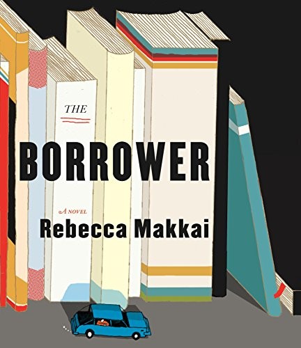 Rebecca Makkai, Emily Bauer: The Borrower (AudiobookFormat, 2011, HighBridge Audio)