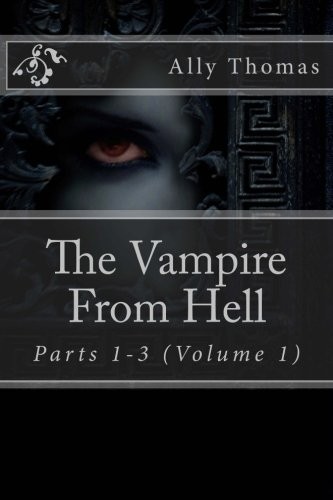 Ally Thomas: The Vampire From Hell (Paperback, CreateSpace Independent Publishing Platform, Createspace Independent Publishing Platform)