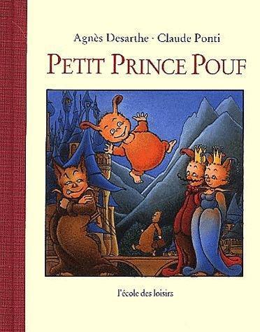Claude Ponti, Agnès Desarthe: Petit prince Pouf (French language, 2004)