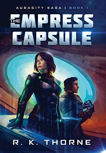 R K Thorne: The Empress Capsule (Hardcover, Iron Antler Books)