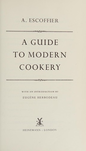 Auguste Escoffier: A guide to modern cookery (1957, Heinemann)