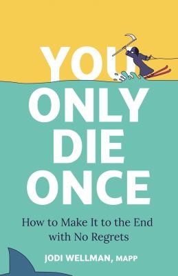 Jodi Wellman: You Only Die Once (2024, Murray Press, John)