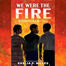 Shelia P. Moses: We Were the Fire (Hardcover, Nancy Paulsen Books)