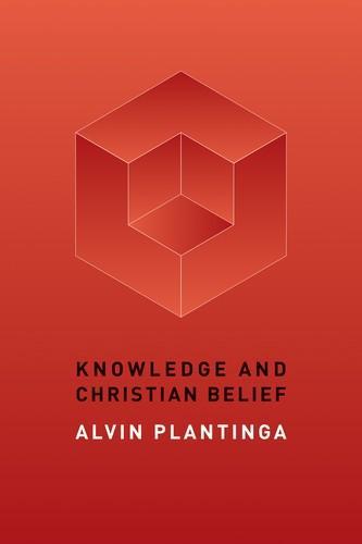 Alvin Plantinga: Knowledge and Christian belief (Paperback, 2015, William B. Eerdmans, Eerdmans, William B. Eerdmans Publishing Company)