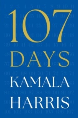 Kamala Harris: 107 Days (Hardcover, 2025, Simon &amp; Schuster UK)