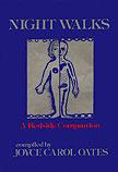 Joyce Carol Oates: Night walks (1982, Ontario Review Press, Distributed by Persea Books)