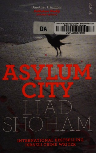 Liad Shoham: Asylum city (2015, Scribe)