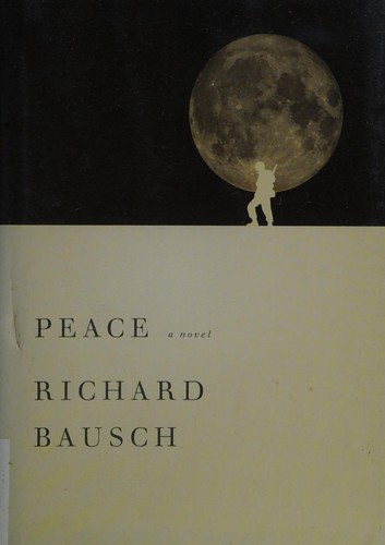 Richard Bausch: Peace (2008, Alfred A. Knopf, Knopf)