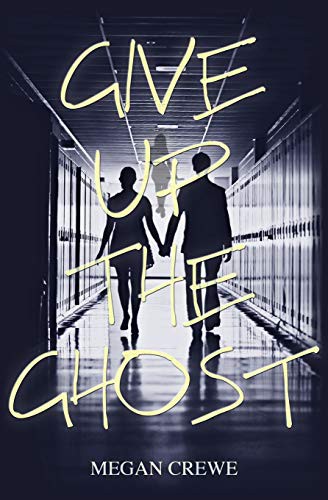 Megan Crewe: Give Up the Ghost (Paperback, 2015, Crewe Morris Creative Inc)