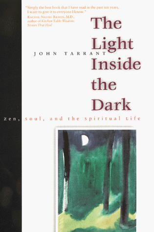 John Tarrant: The Light Inside the Dark (Paperback, Harper Paperbacks)