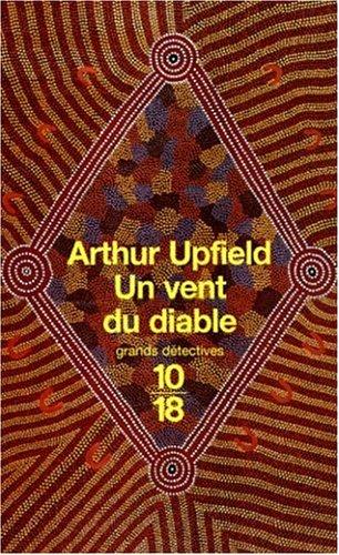 Arthur William Upfield: Un vent du diable (Paperback, French language, 1998, Editions 10/18)