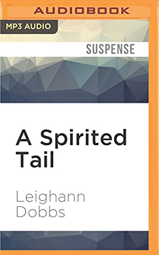 Elisabeth Rodgers, Leighann Dobbs: A Spirited Tail (AudiobookFormat, Audible Studios on Brilliance Audio, Audible Studios on Brilliance)