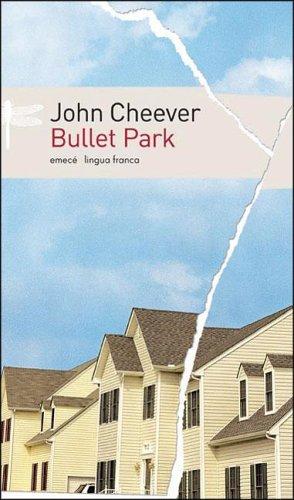 John Cheever: Bullet Park (Spanish language, 2006, Emece Editores)