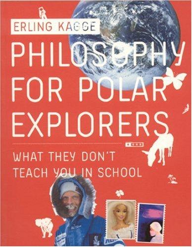 Erling Kagge: Philosophy for Polar Explorers (Paperback, 2007, Pushkin Press)