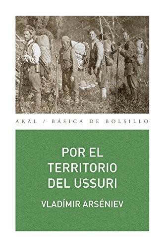 Sergio Hernández-Ranera, Vladímir Arséniev: Por el territorio del Ussuri (Paperback, Ediciones Akal, S.A.)