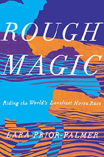 Lara Prior-Palmer: Rough Magic (2019, Catapult)