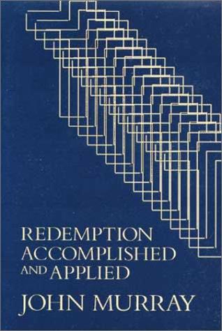 John Murray: Redemption Accomplished and Applied (Paperback, Wm. B. Eerdmans Publishing Company)