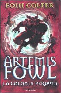 Eoin Colfer, Eoin Colfer: La colonia perduta. Artemis Fowl (Italian language, 2007)