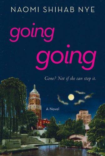 Naomi Shihab Nye: Going going (2005, Greenwillow Books)