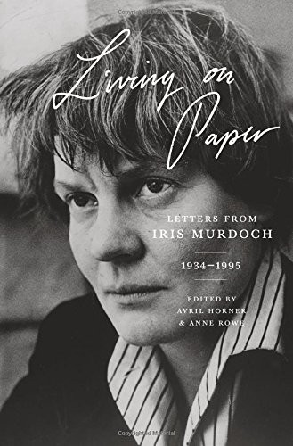 Iris Murdoch: Living on Paper (Paperback, Princeton University Press)