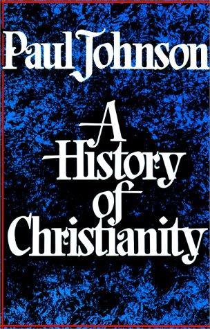 Paul Johnson: History of Christianity (Paperback, 1979, Touchstone)