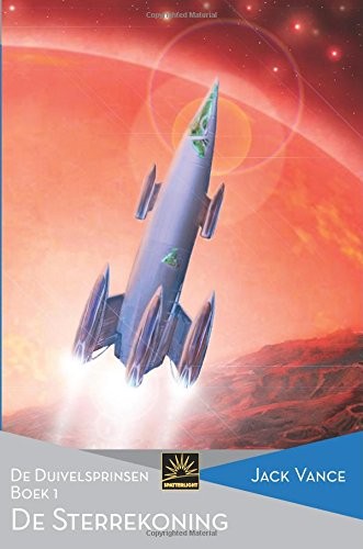 Jack Vance: De Sterrekoning: De Duivelsprinsen, Boek 1 (Het Verzameld Werk van Jack Vance) (Volume 38) (Dutch Edition) (Spatterlight Press)