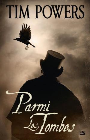 Tim Powers: Parmi les tombes (French language, Bragelonne)