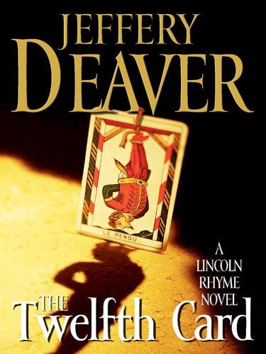 Jeffery Deaver: The Twelfth Card (2006, Large Print Press)