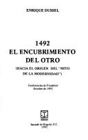 Enrique D. Dussel: 1492: El encubrimiento del otro : hacia el origen del "mito de la modernidad"  (Spanish language, 1992, Ediciones Antropos)