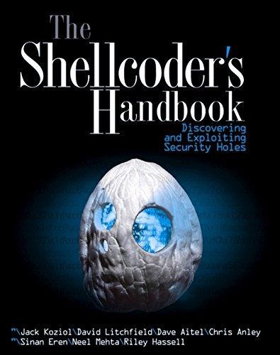 Jack Koziol: The Shellcoder's Handbook: Discovering and Exploiting Security Holes (2004)