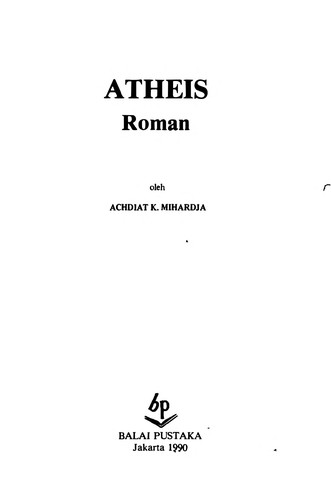 Achdiat K. Mihardja: Atheis (Indonesian language, 2009, Balai Pustaka)