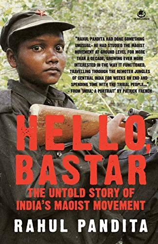 Rahul Pandita: Hello, Bastar (2011, Tranquebar Press)