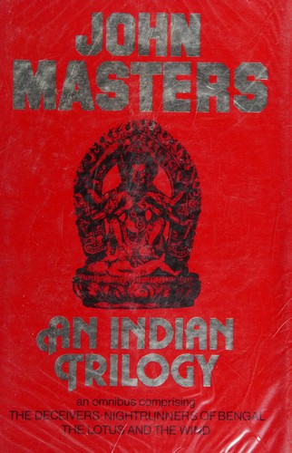 John Masters: An Indian Trilogy (Hardcover, 1978, Michael Joseph)