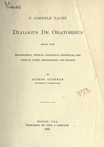 P. Cornelius Tacitus: Dialogus de oratoribus (Latin language, 1894, Ginn)