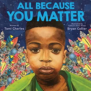Tami Charles, Bryan Collier: All Because You Matter (2020, Scholastic, Incorporated)
