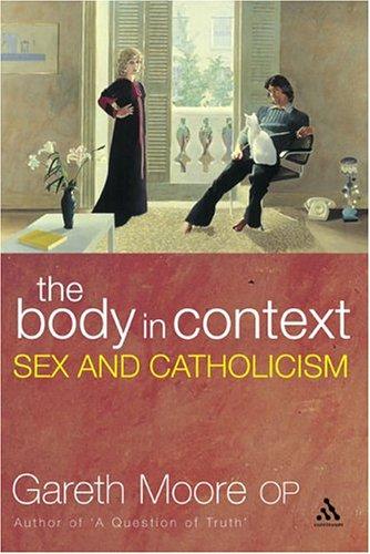 Gareth Moore: The Body In Context (Paperback, 2005, Continuum International Publishing Group)