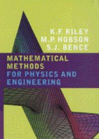Kenneth Franklin Riley, Michael Paul Hobson, Stephen John Bence: Mathematical Methods for Physics and Engineering (Paperback, 1998, Cambridge University Press)