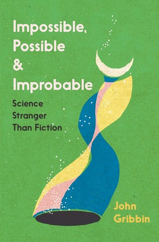 John GRIBBIN: Impossible, Possible, and Improbable (Paperback, 2023, Icon Books)