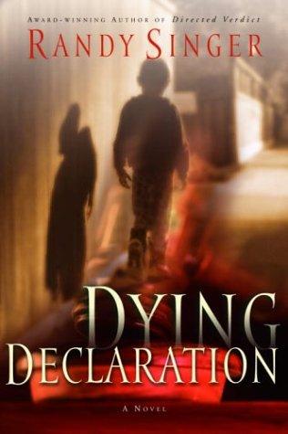 Randy Singer: Dying declaration (2004, Waterbrook Press)