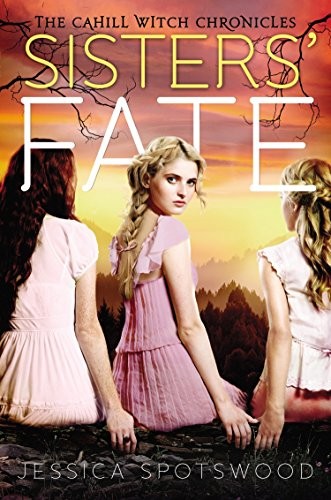 Jessica Spotswood: Sisters' Fate (The Cahill Witch Chronicles) (2015, Speak)