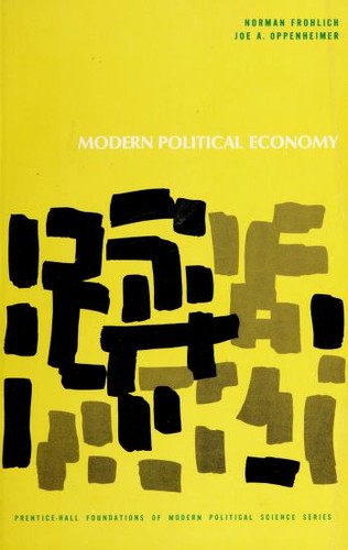 Norman Frohlich, Joe A. Oppenheimer: Modern Political Economy (Hardcover, 1978, Prentice Hall)