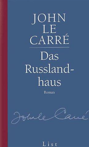 John le Carré: Das Rußland- Haus. Roman. (Paperback, German language, 2001, List)