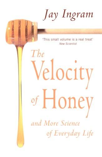 Jay Ingram: The Velocity of Honey (2005, Aurum Press Ltd)
