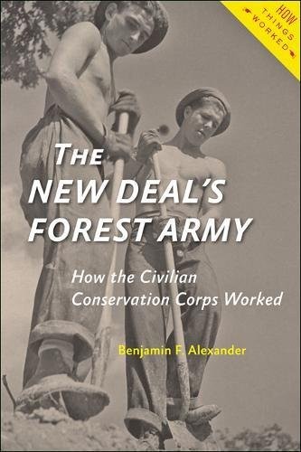 Benjamin F. Alexander: The New Deal's Forest Army