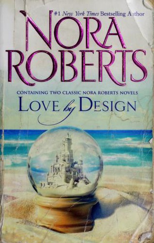 Nora Roberts: Love by design (2008, Silhouette Books)