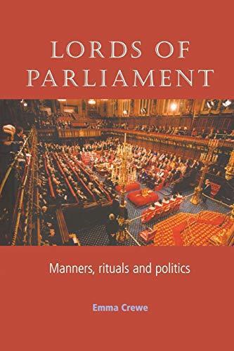Emma Crewe: Lords of Parliament : Manners, Rituals and Politics (2005, Manchester University Press)