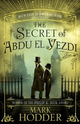 Mark Hodder: The Secret of Abdu ElYezdi (2013, Ebury Press)