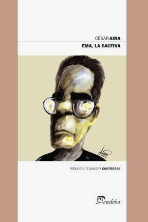 AIRA CESAR: EMMA, LA CAUTIVA (Paperback, EUDEBA)