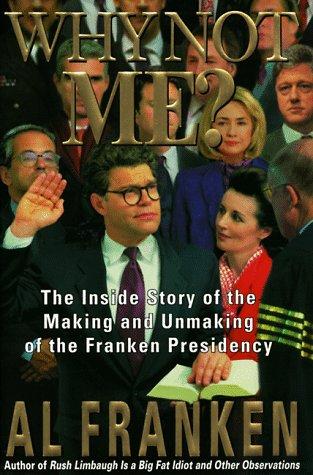 Al Franken: Why not me? (1999, Delacorte Press)